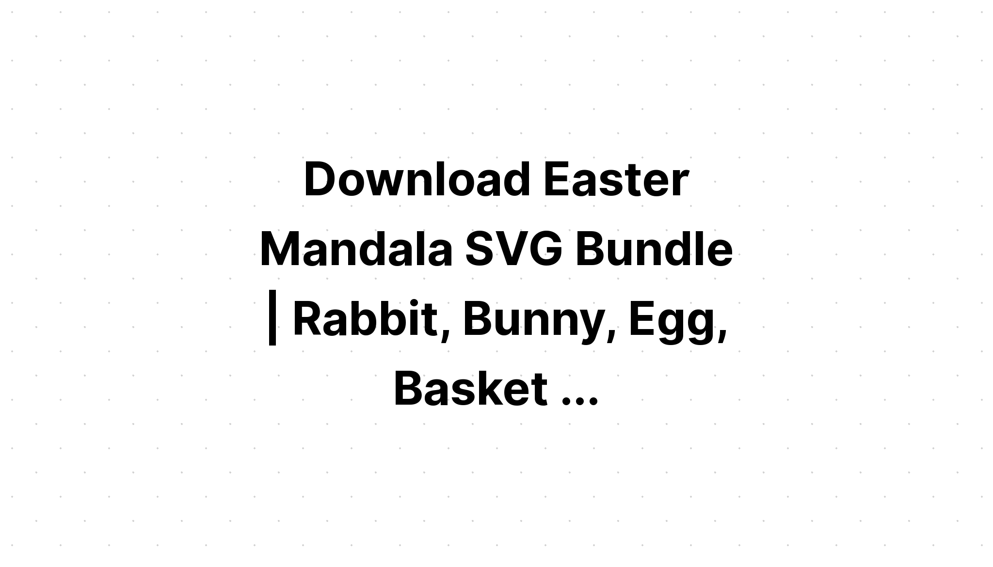 Download Layered Easter Bunny Mandala Svg Printable - Layered SVG Cut File